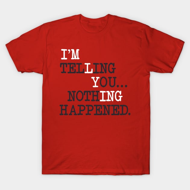 I'M LYING T-Shirt by TheCosmicTradingPost